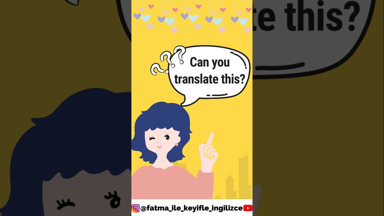 CAN YOU TRANSLATE THIS? - Ceviri Challenge